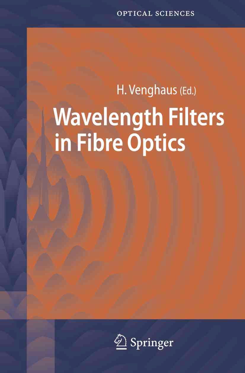 Wavelength Filters in Fibre Optics By Herbert Venghaus (editor)