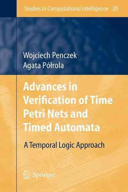 Advances in Verification of Time Petri Nets and Timed Automata : A Temporal Logic Approach