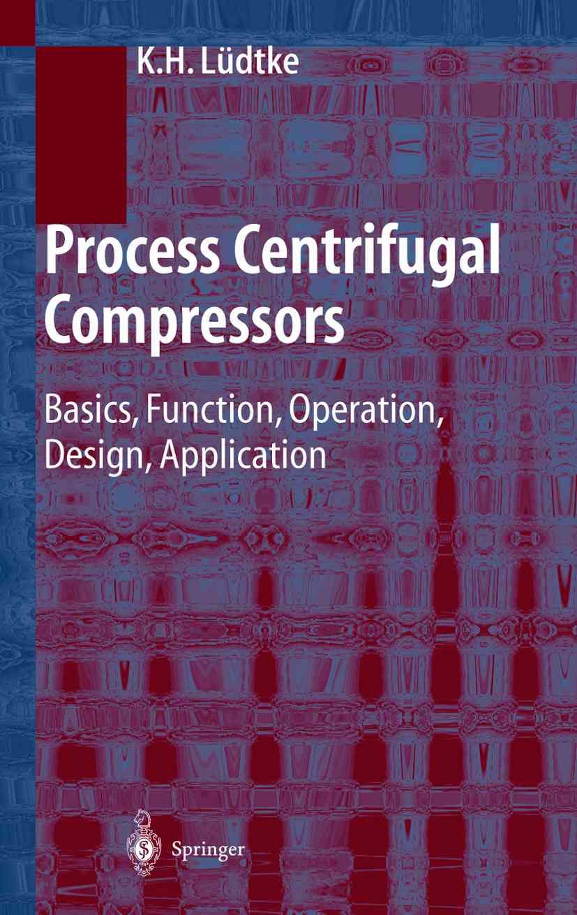 Process Centrifugal Compressors By Klaus H. Lüdtke 9783642073304