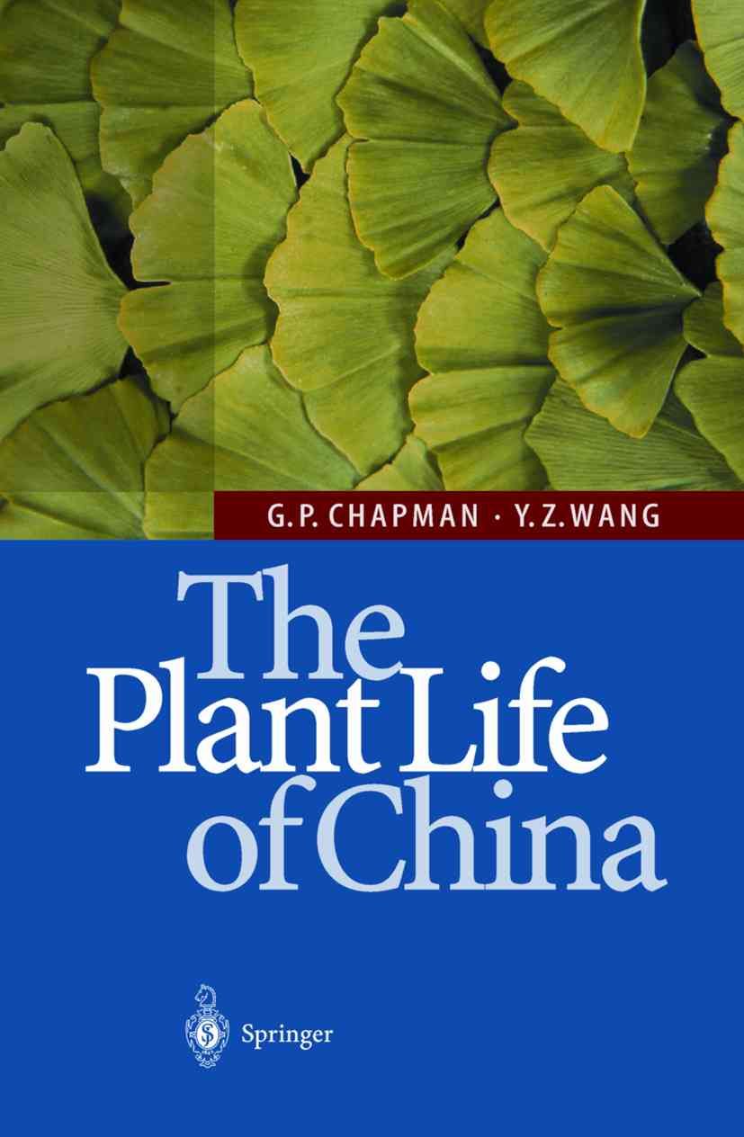 The Plant Life of China By G. P. Chapman, Yinzheng Wang 9783642075995
