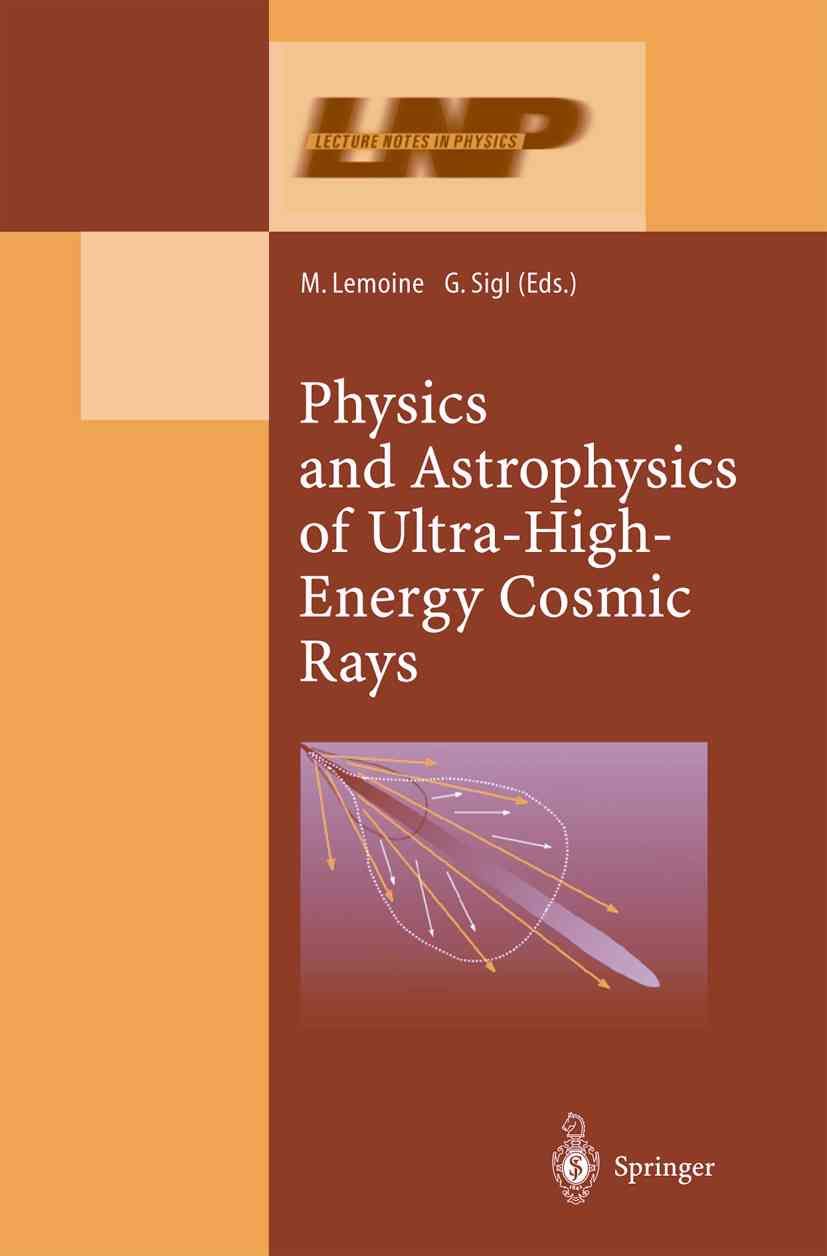 Physics and Astrophysics of Ultra High Energy Cosmic Rays By M Lemoine