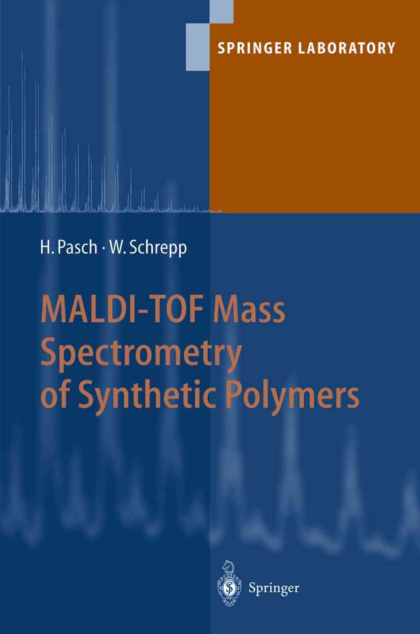 MALDI-TOF Mass Spectrometry of Synthetic Polymers 9783642079238