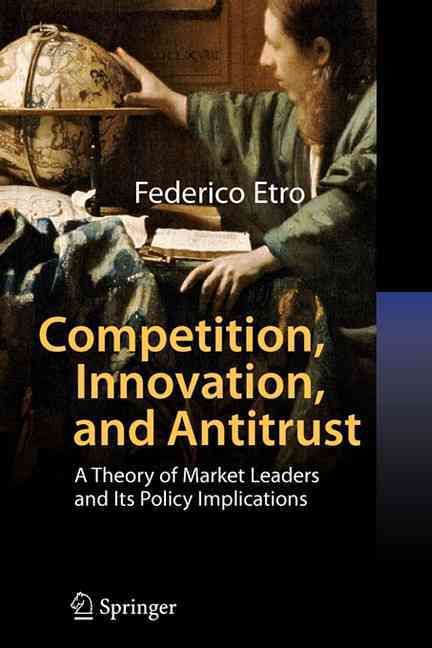 Competition, Innovation, and Antitrust By Federico Etro 9783642080524