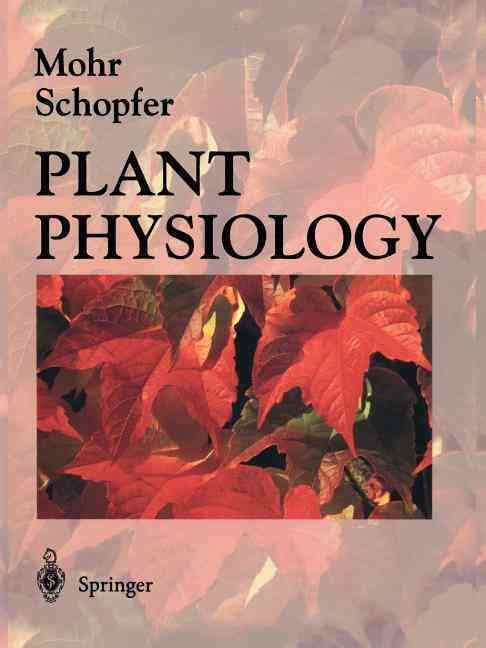 Plant Physiology By Hans Mohr, Peter Schopfer 9783642081965