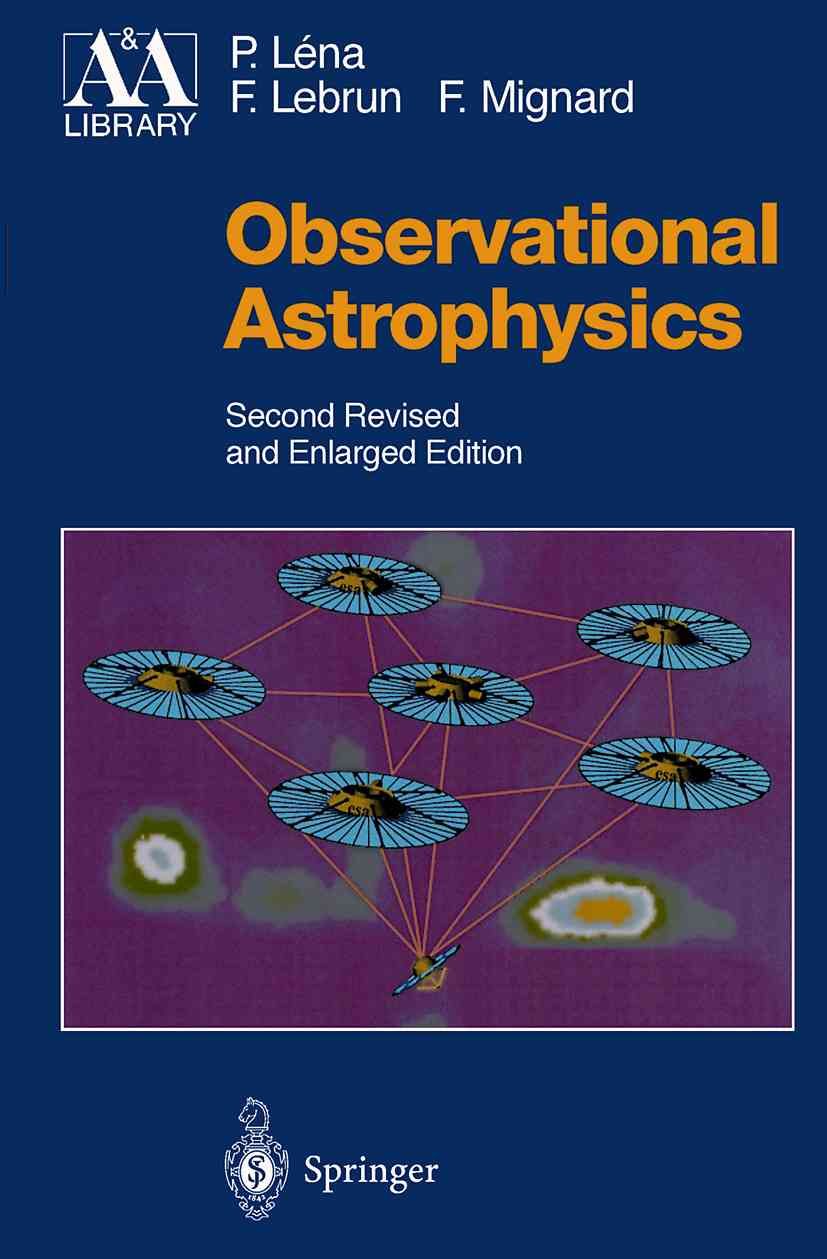 Observational Astrophysics By Pierre Léna, F. Lebrun, F. Mignard
