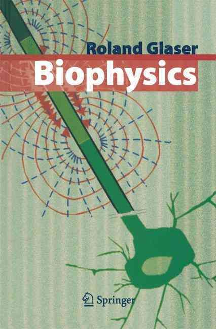 Biophysics By Roland Glaser 9783642086397 (Paperback)