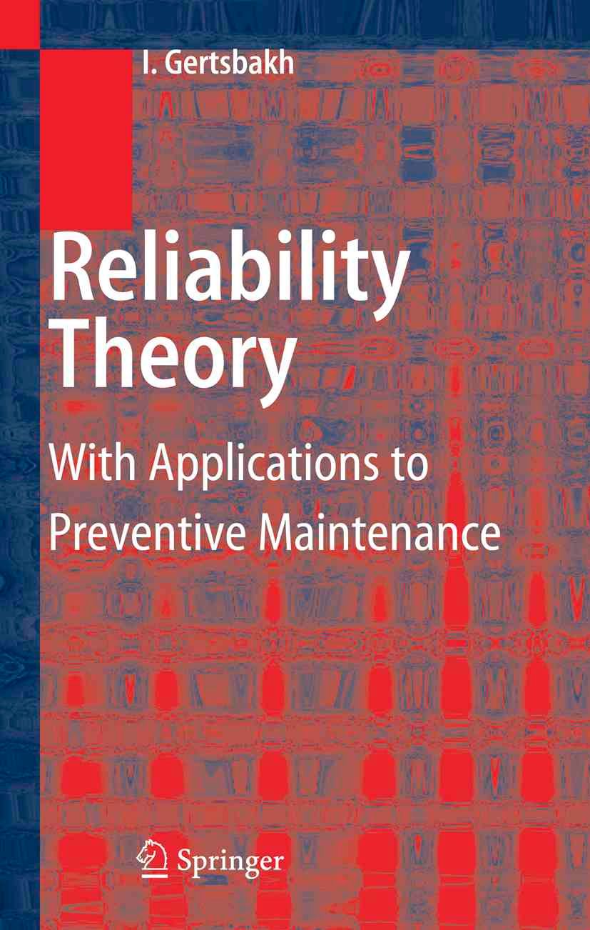 Reliability Theory : With Applications to Preventive Maintenance