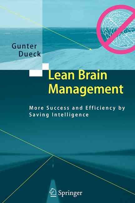 Lean Brain Management By Gunter Dueck 9783642090912 (Paperback)