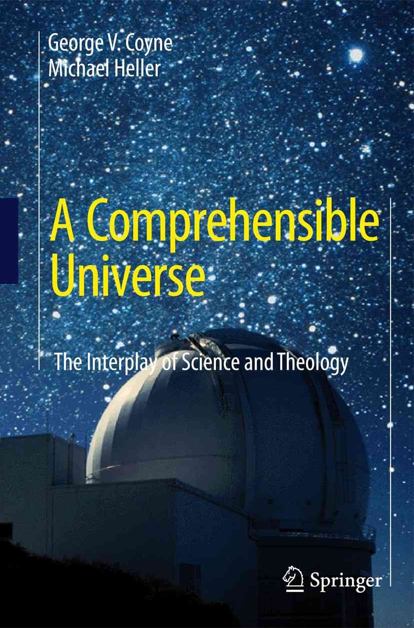 A Comprehensible Universe By George V. Coyne, Michael Heller