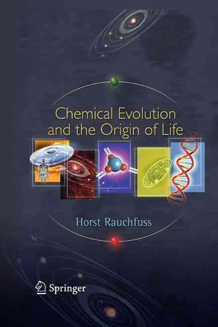 Chemical Evolution and the Origin of Life 9783642097638 (Paperback)