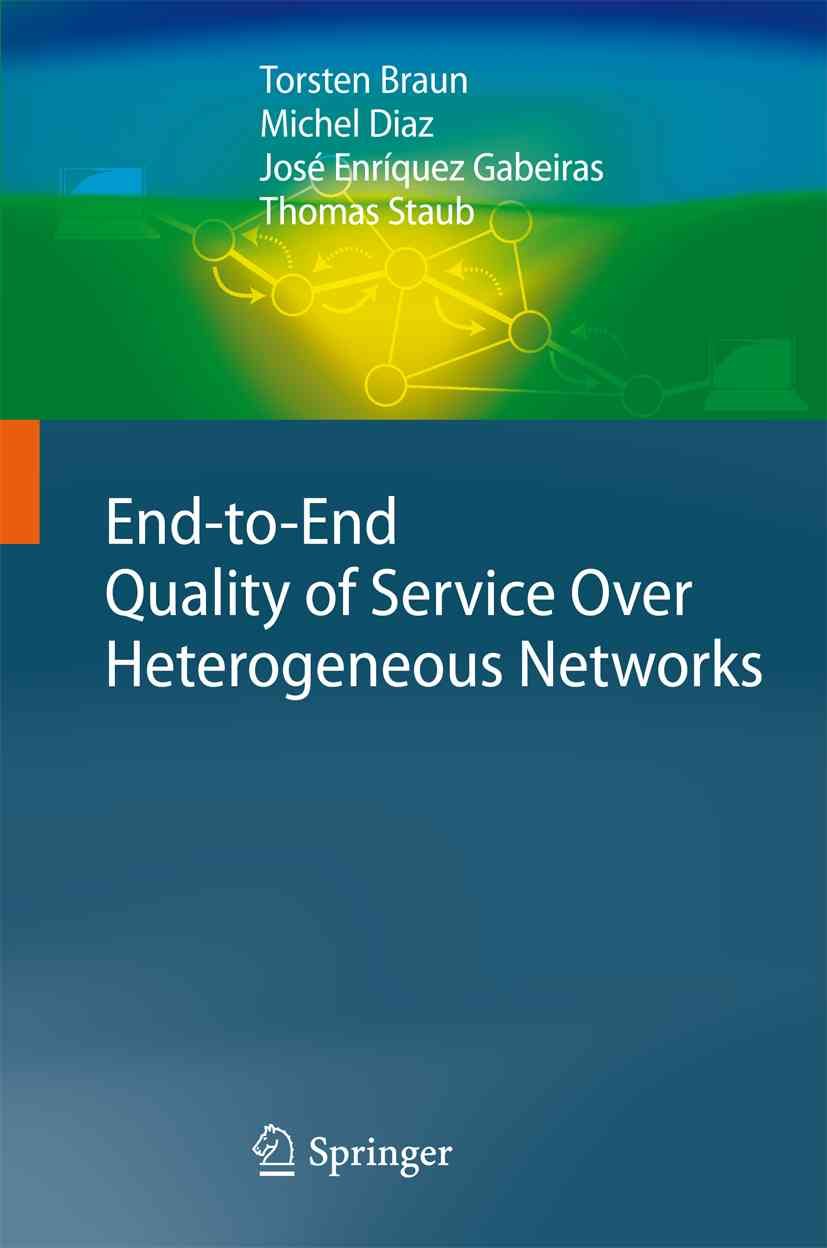 End-to-End Quality of Service Over Heterogeneous Networks (Paperback)