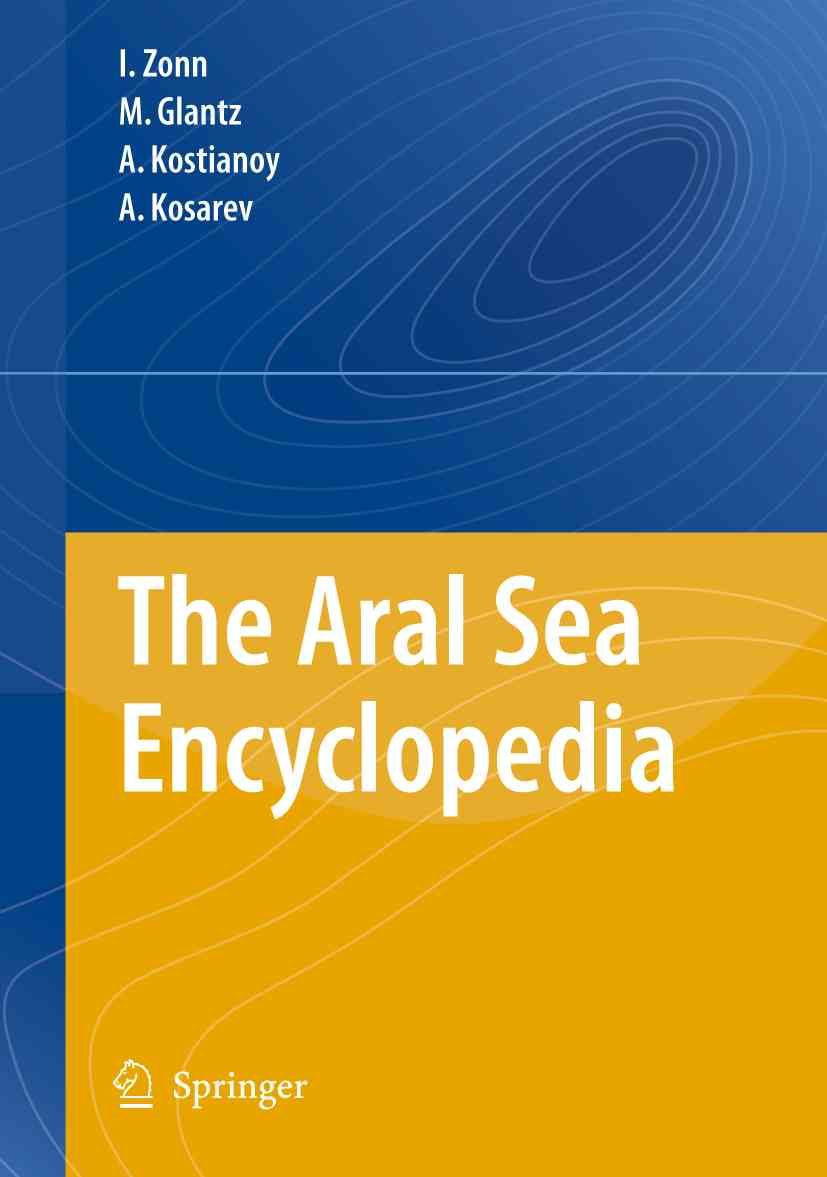 The Aral Sea Encyclopedia 9783642098772 (Paperback)