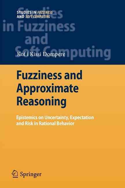 Fuzziness and Approximate Reasoning By Kofi Kissi Dompere (Paperback)