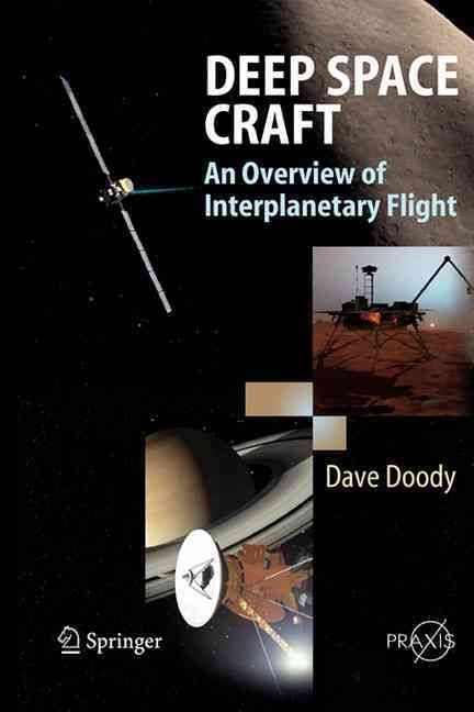 Deep Space Craft : An Overview of Interplanetary Flight By Doody, Dave