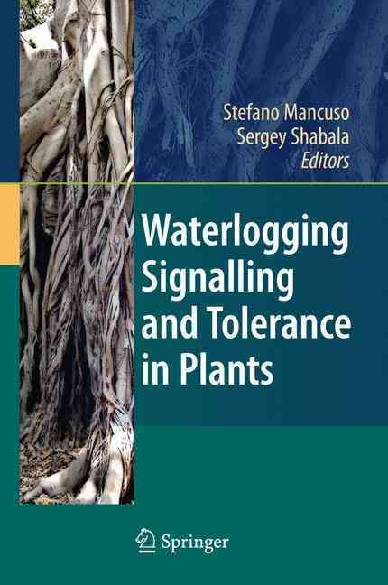 Waterlogging Signalling and Tolerance in Plants 9783642103049