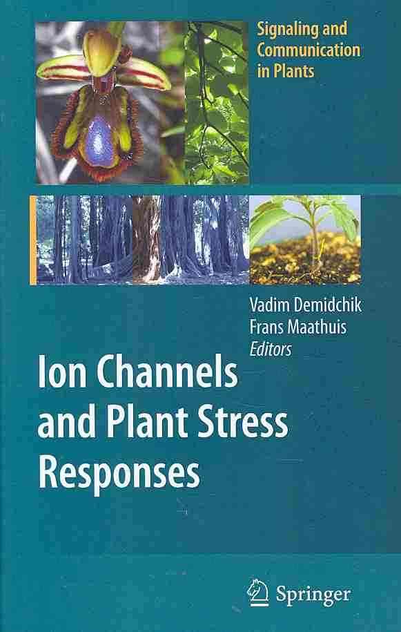 Ion Channels and Plant Stress Responses 9783642104930 (Hardback)