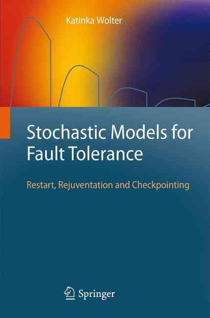 Stochastic Models for Fault Tolerance By Katinka Wolter 9783642112560