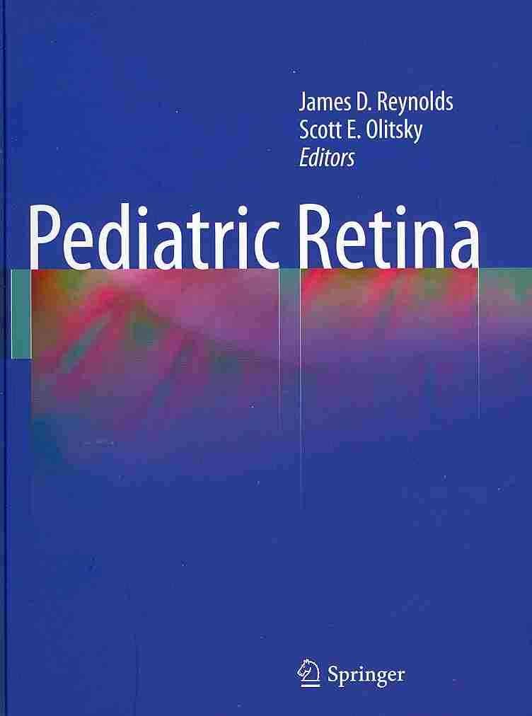 Pediatric Retina By James Reynolds, Scott E. Olitsky 9783642120404