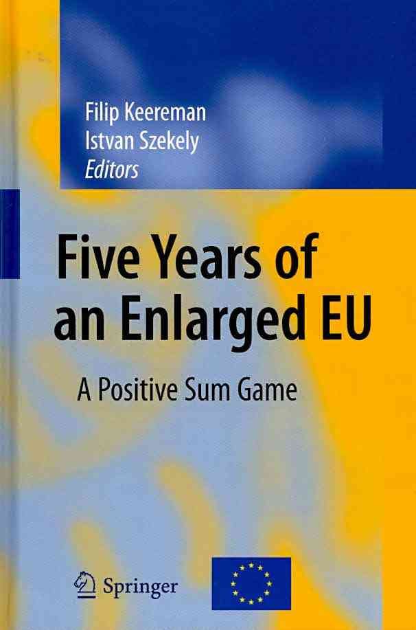 Five Years of an Enlarged EU By Filip Keereman, István Székely