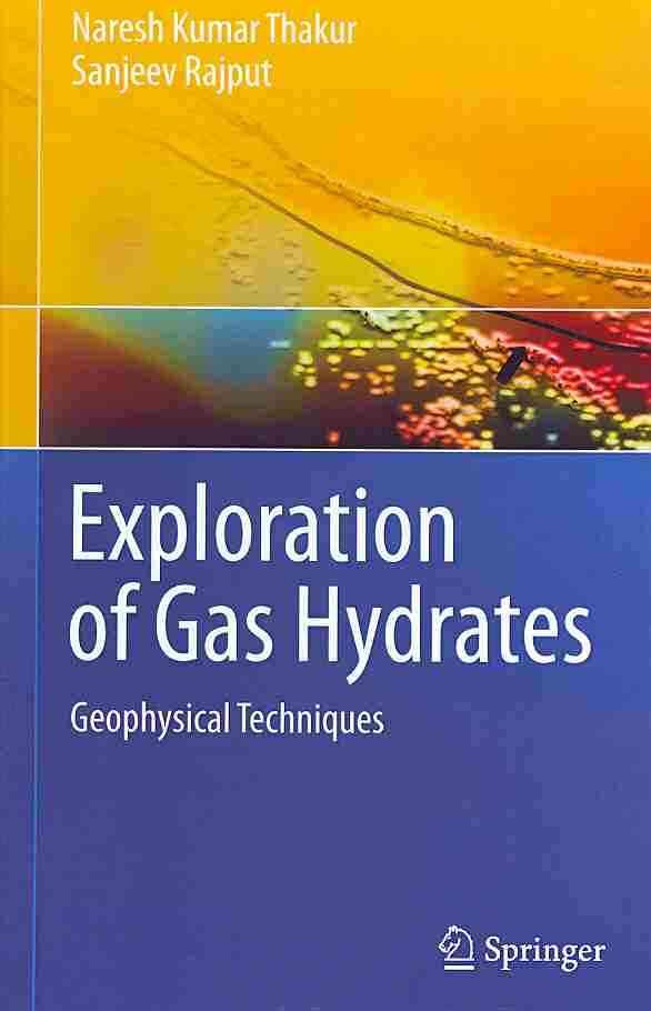 Exploration of Gas Hydrates By Naresh Kumar Thakur, Sanjeev Rajput