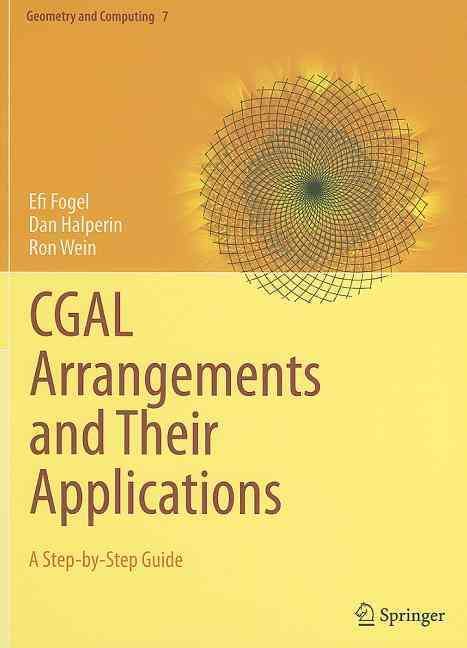 CGAL Arrangements and Their Applications 9783642172823 (Hardback)