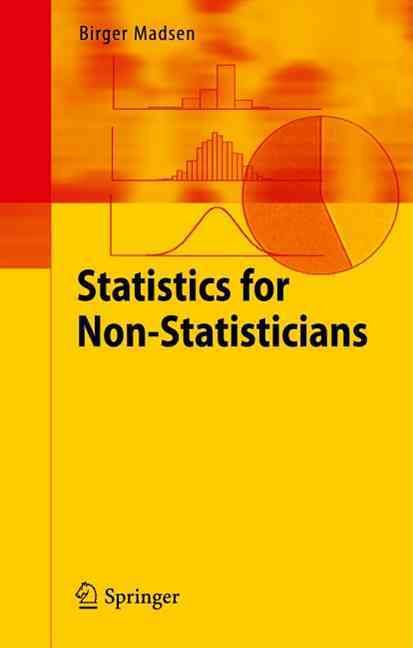 Statistics for Non-Statisticians By Birger Madsen 9783642176555