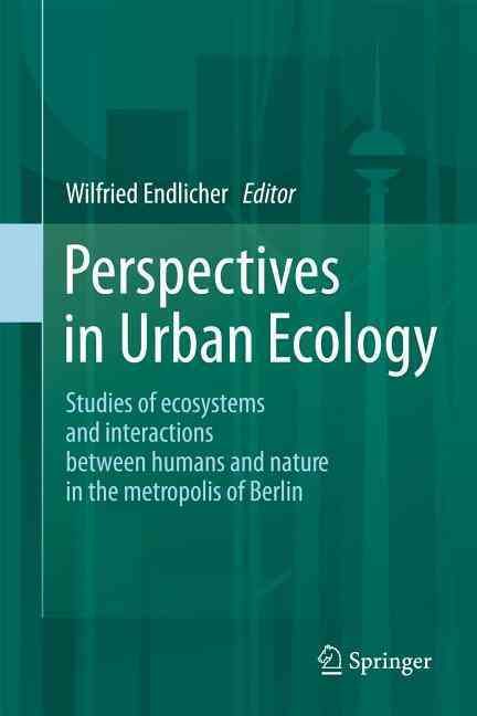 Perspectives in Urban Ecology By Wilfried Endlicher (editor)