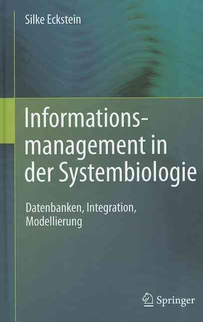 Informationsmanagement in Der Systembiologie By Silke Eckstein