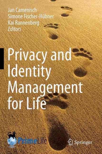 Privacy and Identity Management for Life 9783642203169 (Hardback)