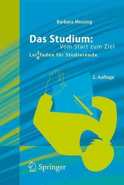Das Studium: Vom Start Zum Ziel By Barbara Messing 9783642206504