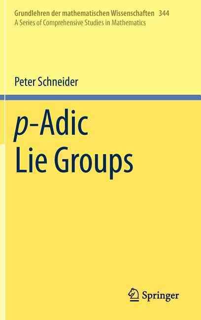 P-Adic Lie Groups By P. Schneider 9783642211461 (Hardback)