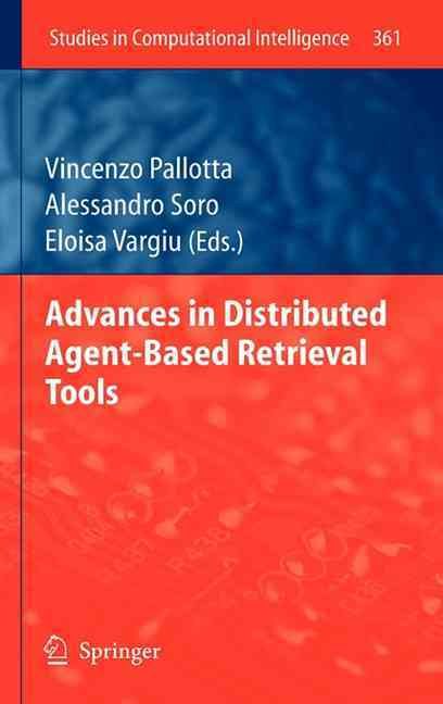 Advances in Distributed Agent-Based Retrieval Tools 9783642213830