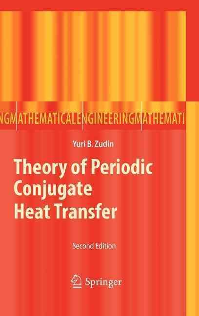 Theory of Periodic Conjugate Heat Transfer By IU. B. Zudin (Hardback)