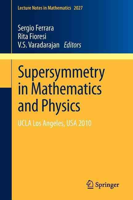 Supersymmetry in Mathematics and Physics 9783642217432 (Paperback)