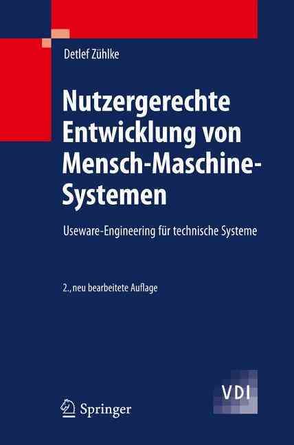 Nutzergerechte Entwicklung von Mensch-Maschine-Systemen : Useware-Engineering für technische Systeme