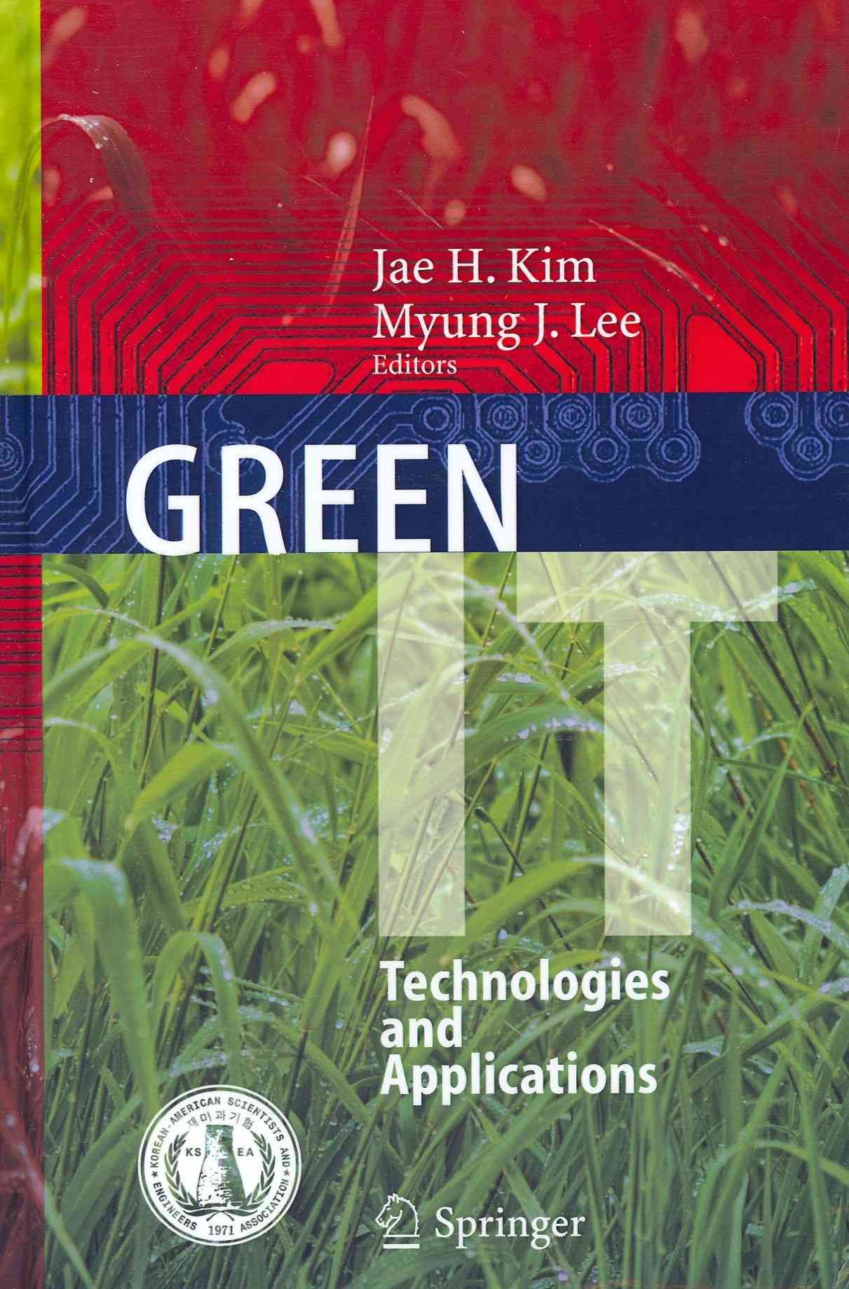 Green IT By Jae H. Kim, Myung J. Lee 9783642221781 (Hardback)
