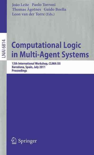 Computational Logic in Multi-Agent Systems 9783642223587 (Paperback)