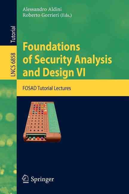 Foundations of Security Analysis and Design VI 9783642230813