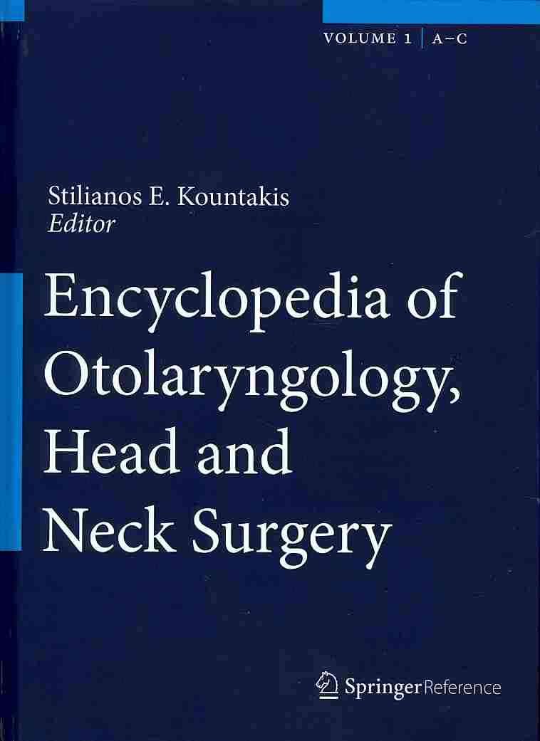 Encyclopedia of Otolaryngology, Head and Neck Surgery 9783642234989