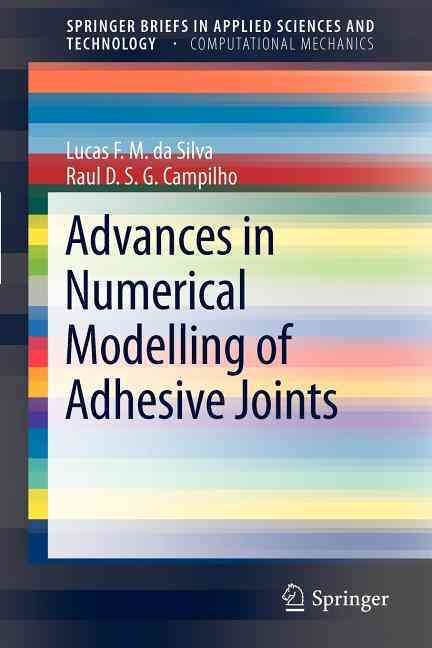 Advances in Numerical Modeling of Adhesive Joints 9783642236075