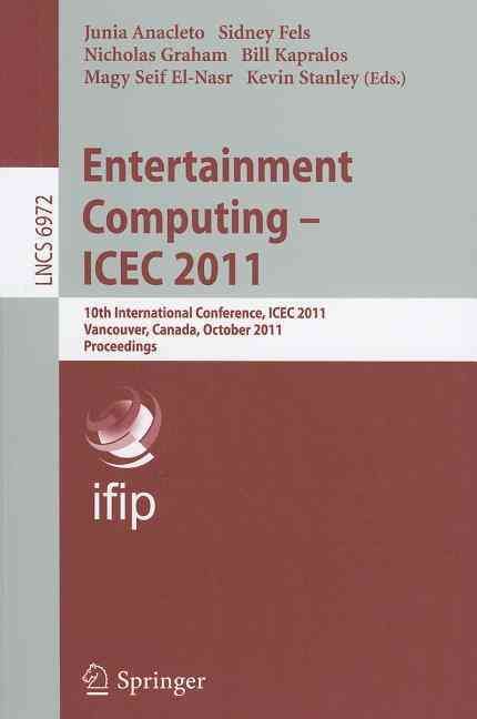 Entertainment Computing : ICEC 2011 9783642244995 (Paperback)