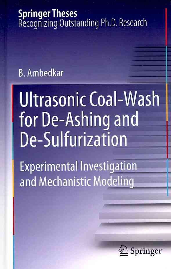 Ultrasonic Coal-Wash for De-Ashing and De-Sulfurization By B. Ambedkar