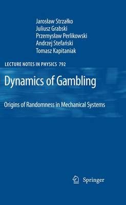 Dynamics of Gambling: Origins of Randomness in Mechanical Systems