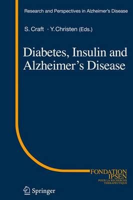 Diabetes, Insulin and Alzheimer's Disease By Suzanne Craft (editor)