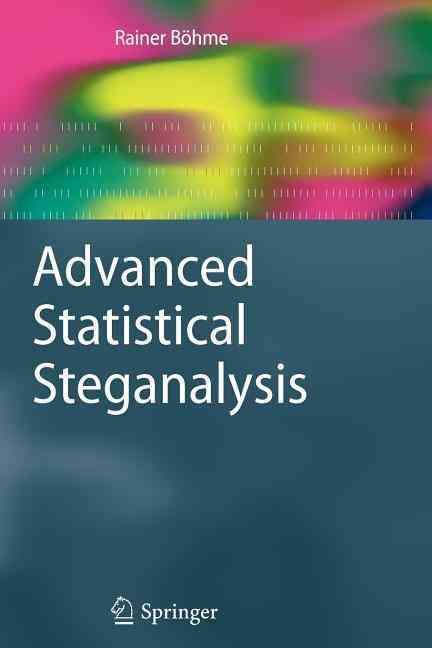 Advanced Statistical Steganalysis By Rainer Böhme 9783642264504