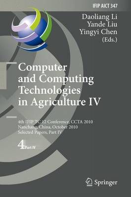 Computer and Computing Technologies in Agriculture IV By Yingyi Chen