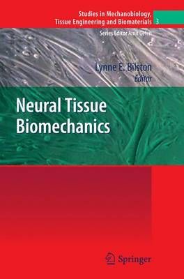 Neural Tissue Biomechanics By Lynne E. Bilston (editor of compilation)
