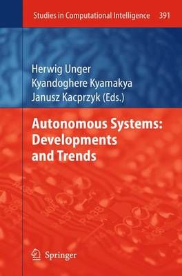 Autonomous Systems: Developments and Trends 9783642270772 (Paperback)