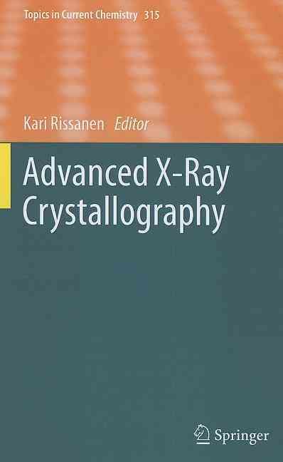 Advanced X-Ray Crystallography By Kari Rissanen, Angelo Gavezzotti