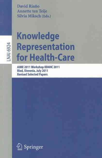 Knowledge Representation for Health Care 9783642276965 (Paperback)